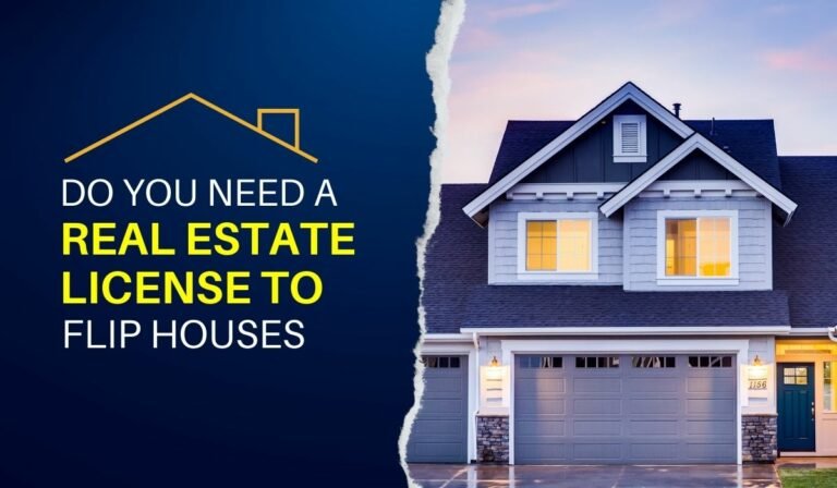 Do You Need a Real Estate License to Flip Houses?
