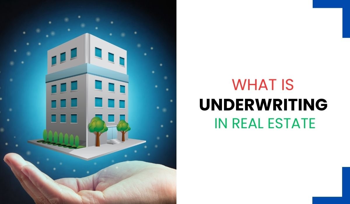 What is Underwriting in Real Estate?